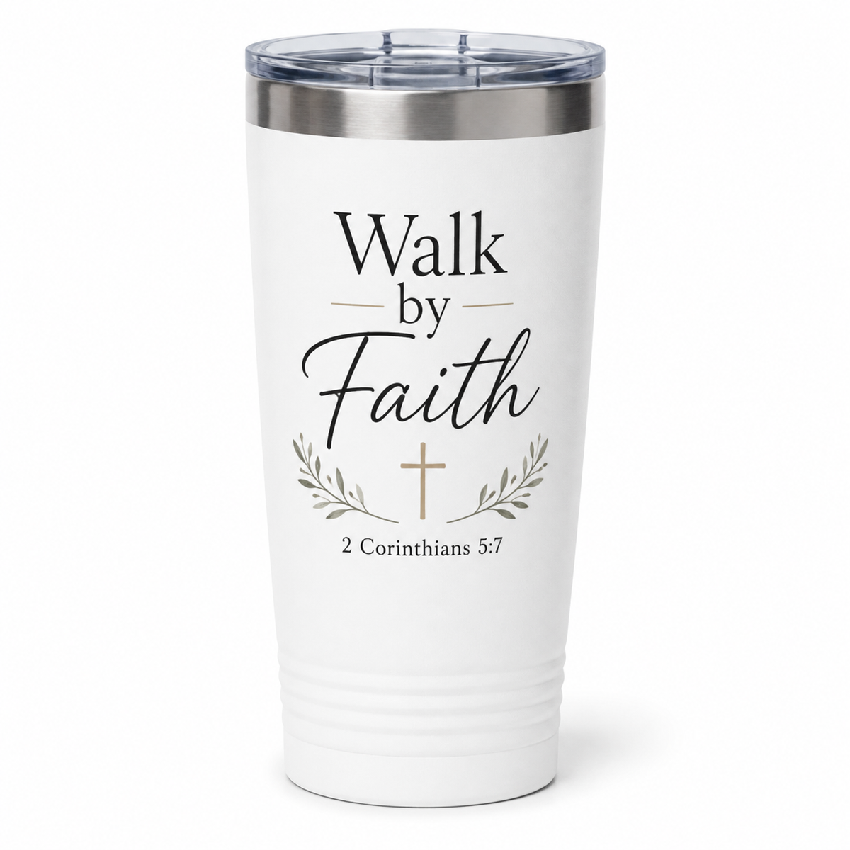 Walk by Faith Christian Tumbler – 2 Corinthians 5:7